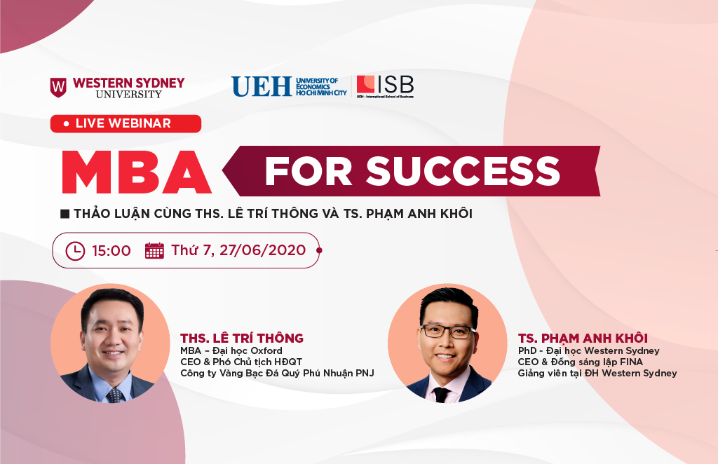 MBA For Success: Thảo luận cùng ThS. Lê Trí Thông và TS. Phạm Anh Khôi