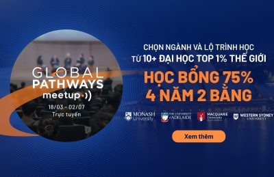 Hội thảo du học Global Pathways Meetup: Chọn ngành và lộ trình từ 17 đại học top 