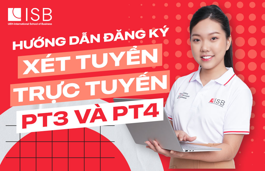 Hướng dẫn đăng ký xét tuyển trực tuyến PT3 và PT4