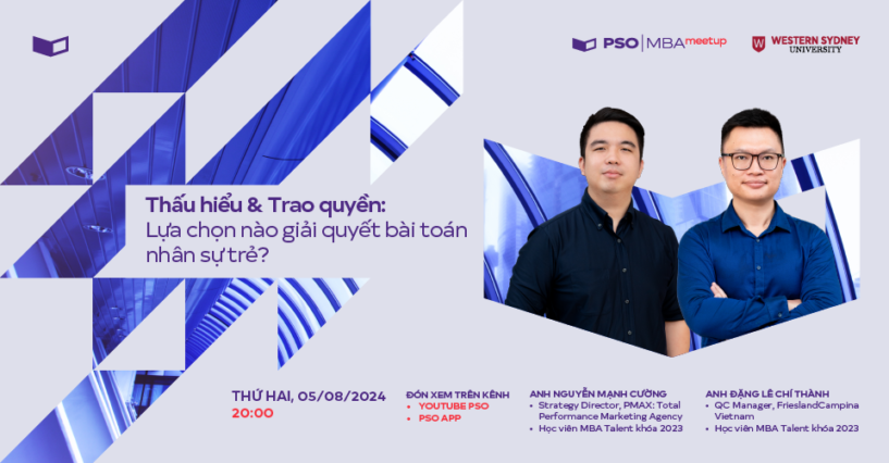 Meetup 8/24: Thấu hiểu & Trao quyền: Lựa chọn nào giải quyết bài toán nhân sự trẻ