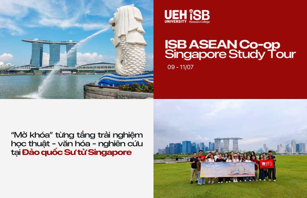 ISB ASEAN Co-op Study Tour: “Mở khóa” từng tầng trải nghiệm học thuật - văn hóa - nghiên cứu tại Đảo quốc Sư tử Singapore